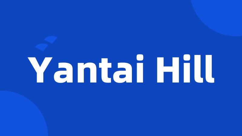 Yantai Hill