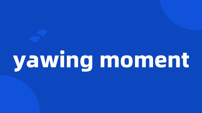 yawing moment