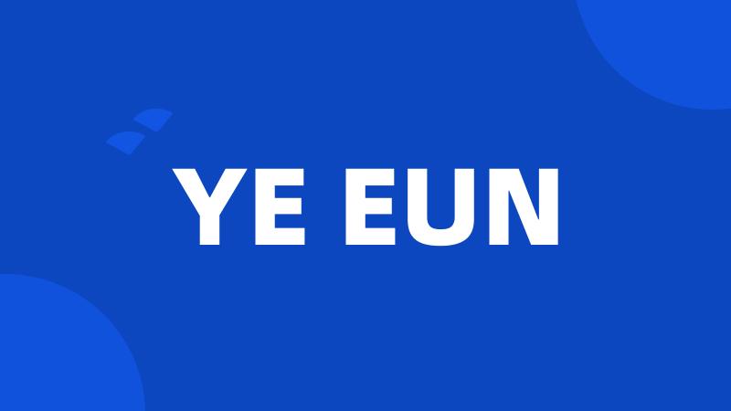YE EUN