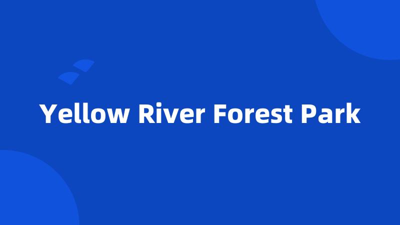 Yellow River Forest Park