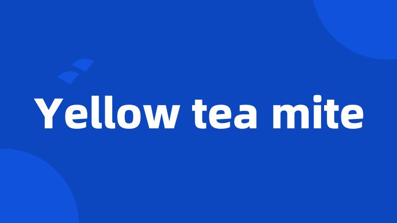 Yellow tea mite