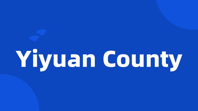 Yiyuan County