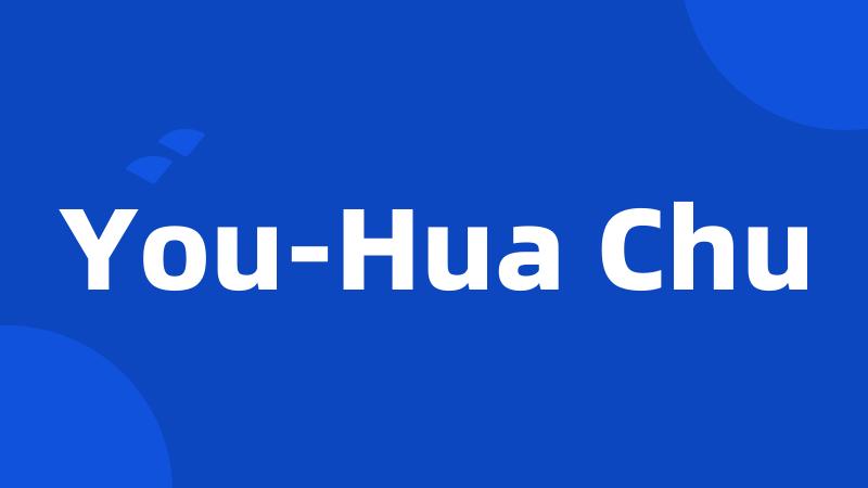 You-Hua Chu