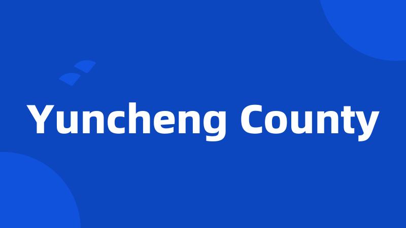 Yuncheng County