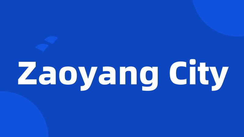 Zaoyang City