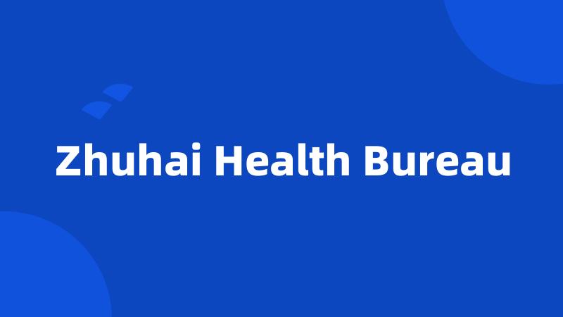Zhuhai Health Bureau
