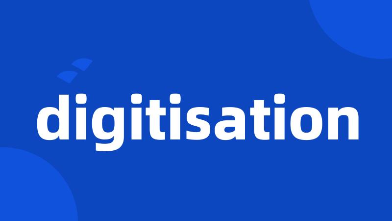 digitisation