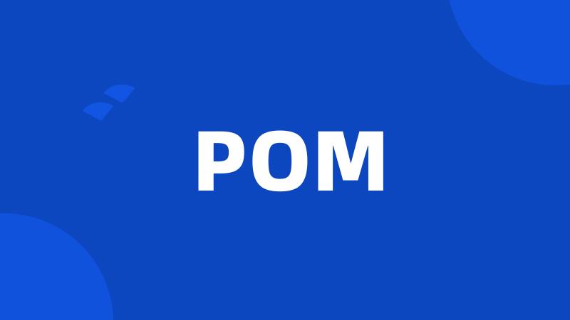 POM