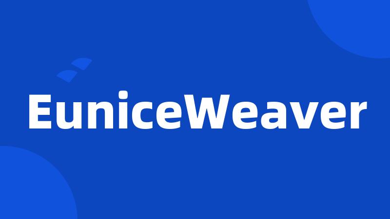 EuniceWeaver