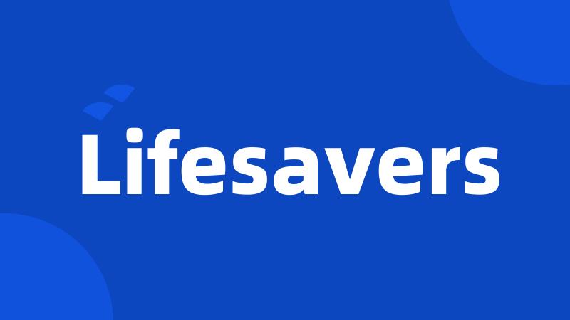 Lifesavers