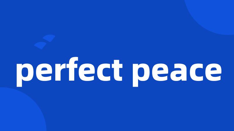 perfect peace