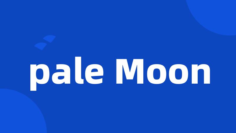 pale Moon