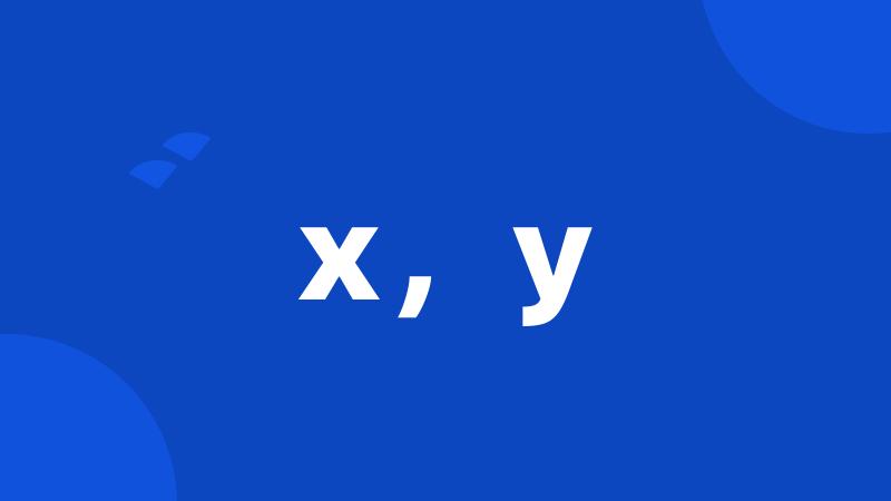 x,y