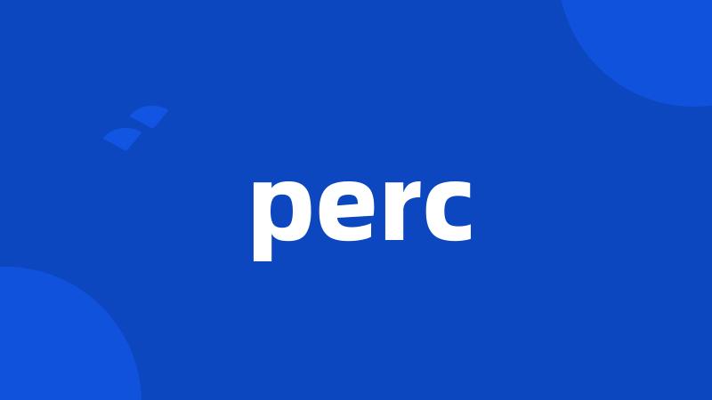 perc
