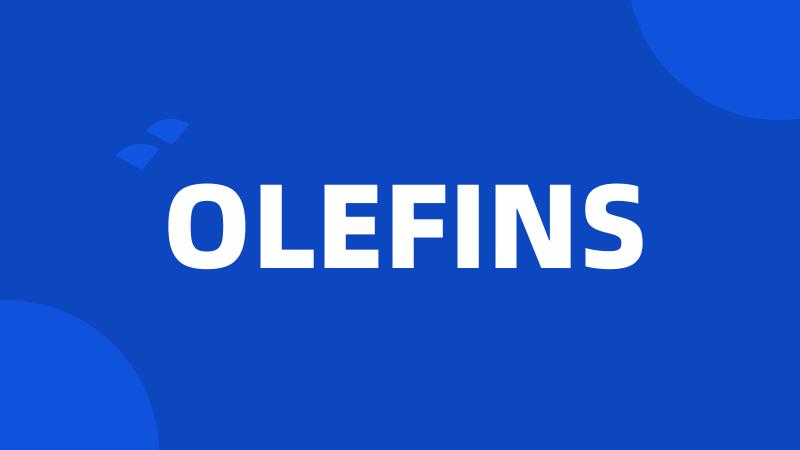 OLEFINS