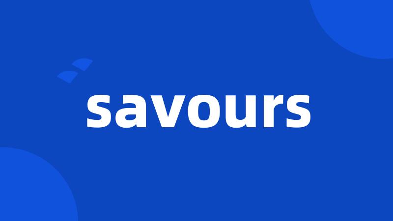 savours