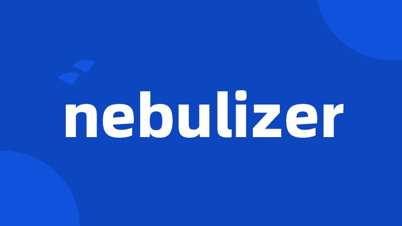 nebulizer