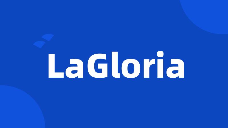 LaGloria