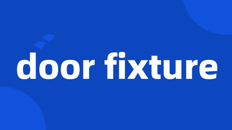 door fixture