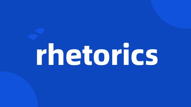 rhetorics