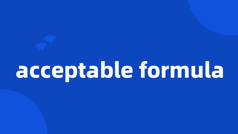 acceptable formula