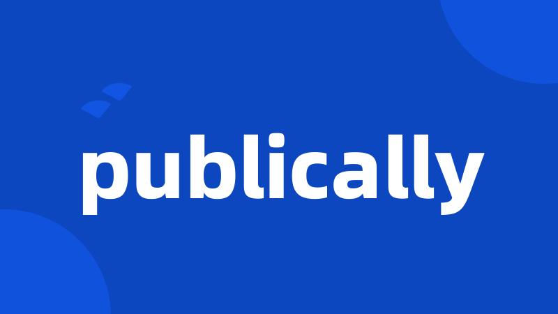 publically