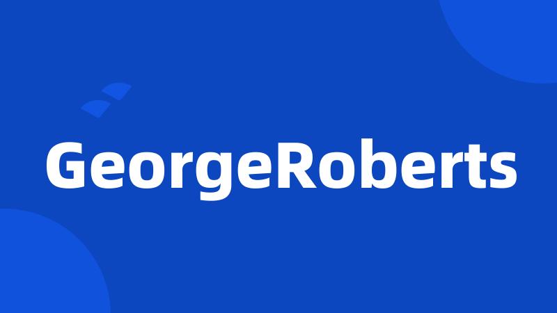 GeorgeRoberts