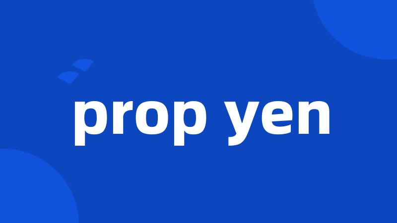 prop yen