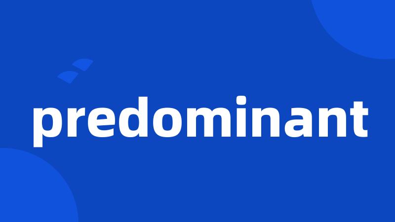 predominant