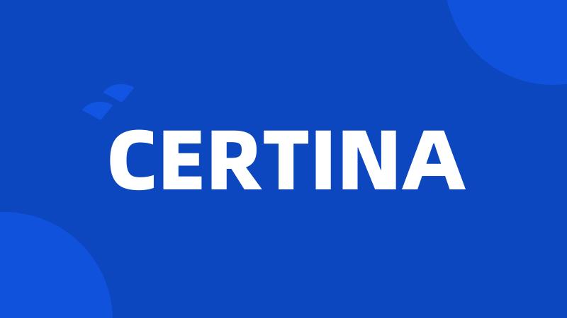 CERTINA