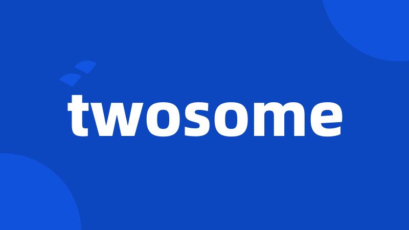 twosome