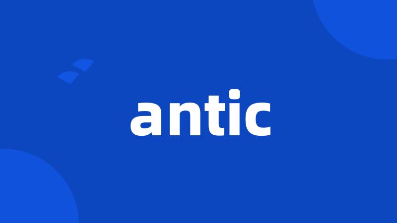 antic
