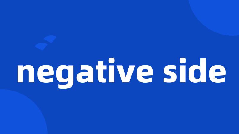 negative side
