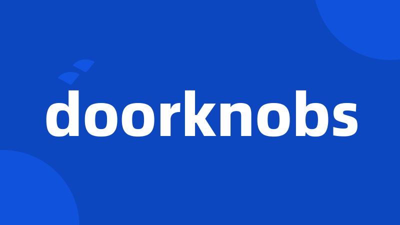 doorknobs