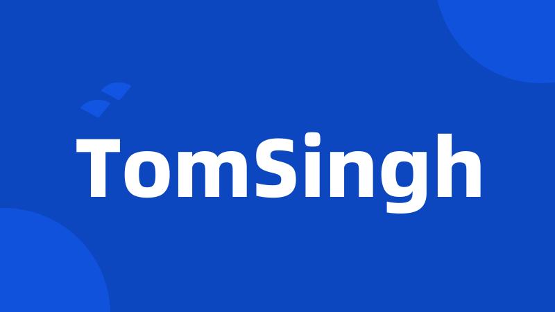 TomSingh