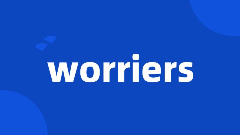 worriers