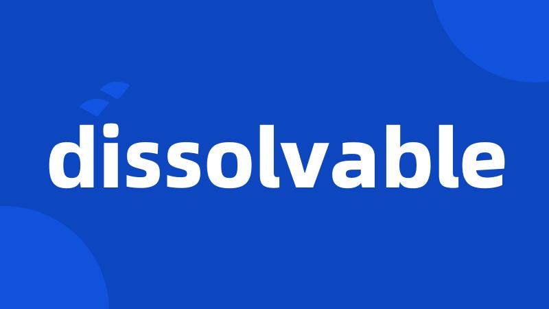 dissolvable