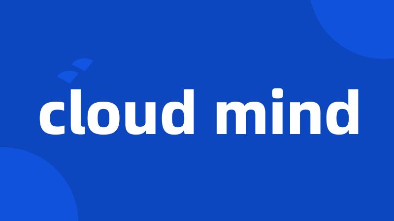 cloud mind