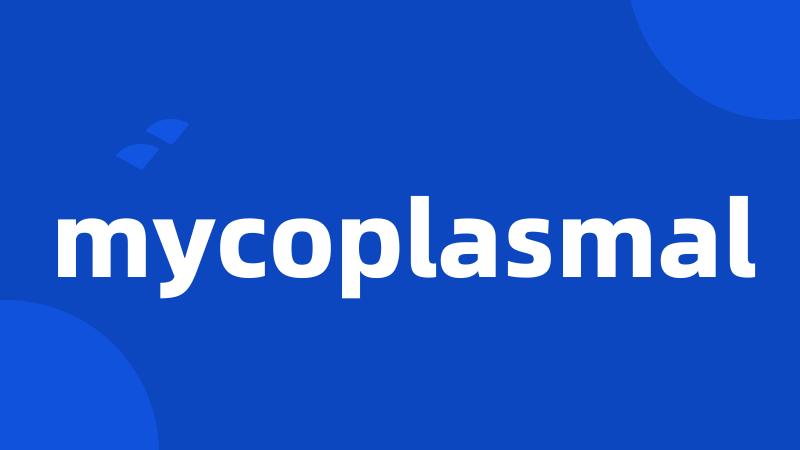 mycoplasmal