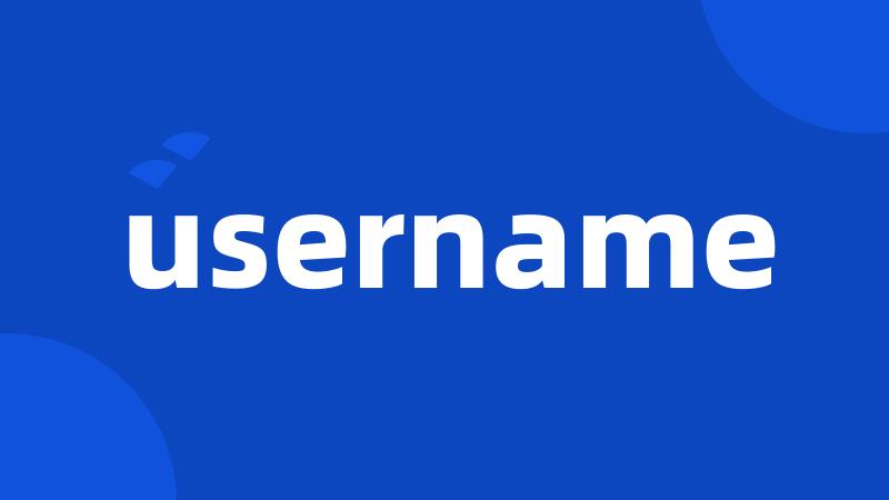 username