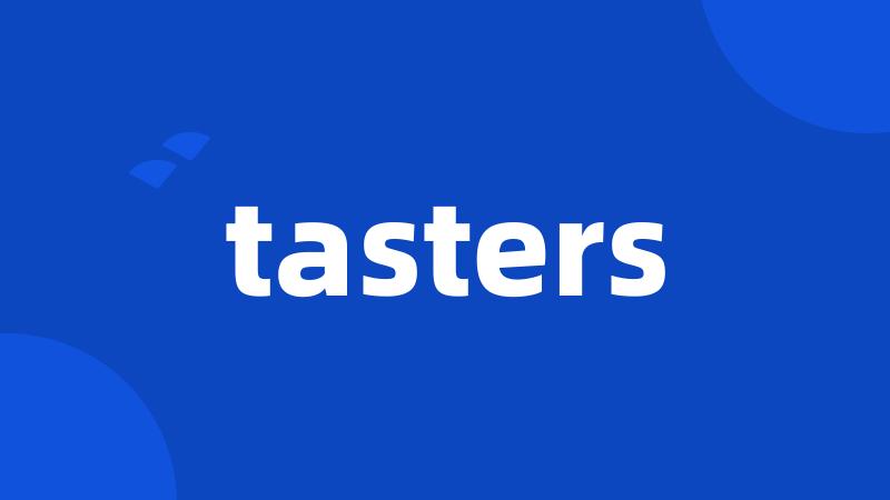 tasters