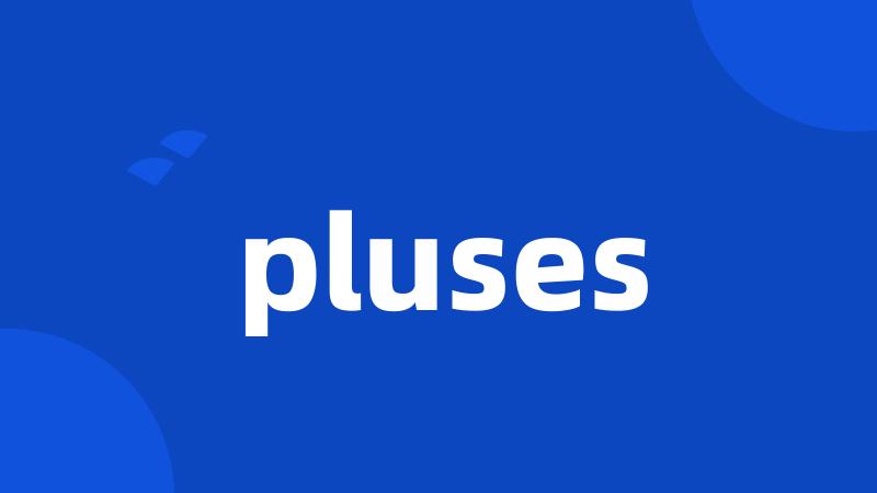 pluses