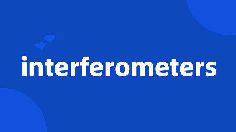 interferometers