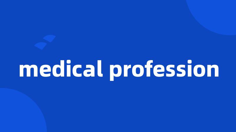 medical profession
