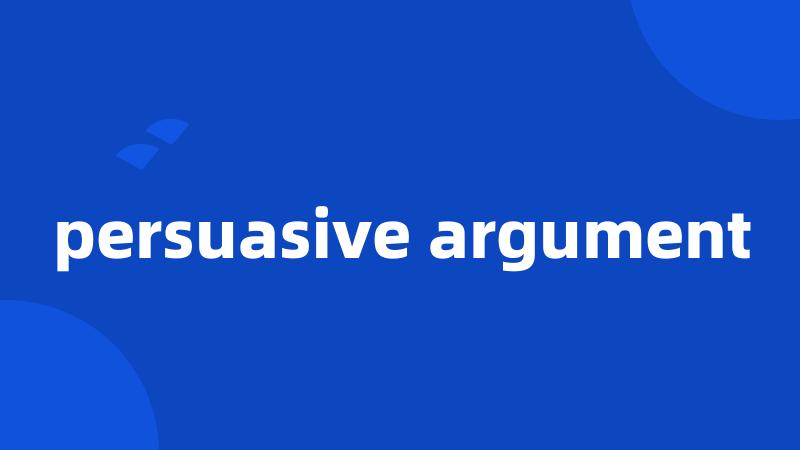 persuasive argument