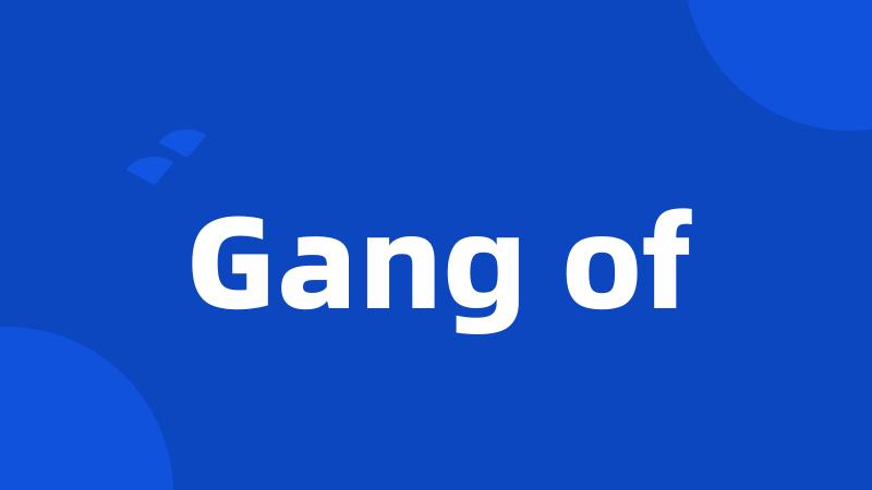 Gang of