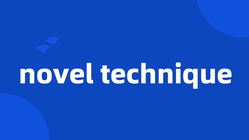 novel technique