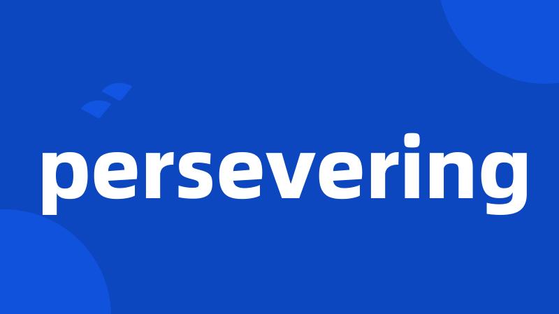 persevering