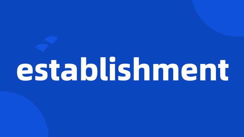 establishment