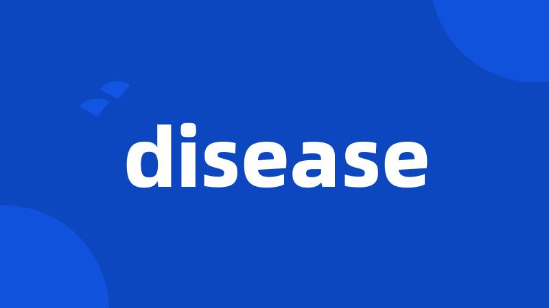 disease